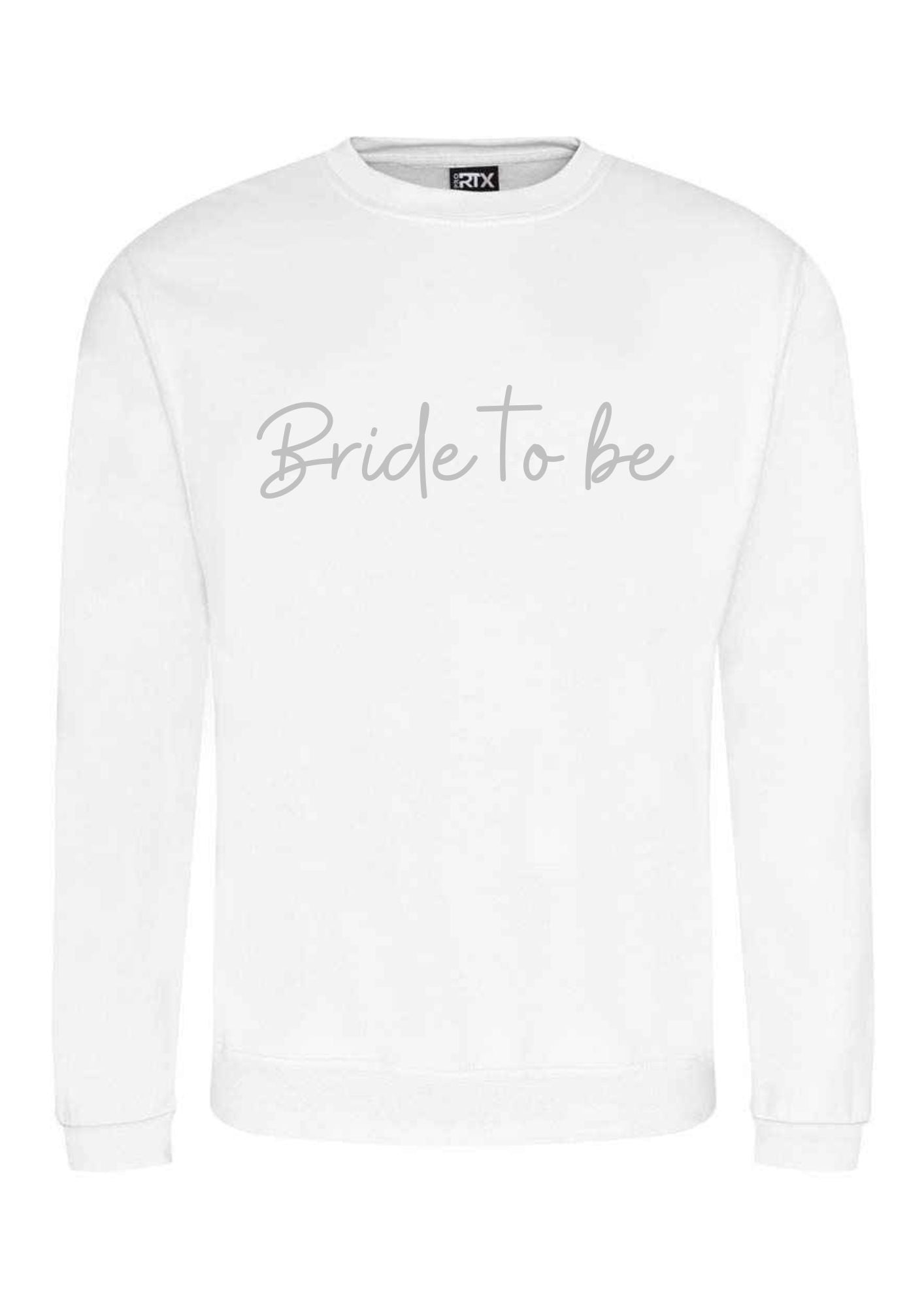 Bride to be sweatshirt